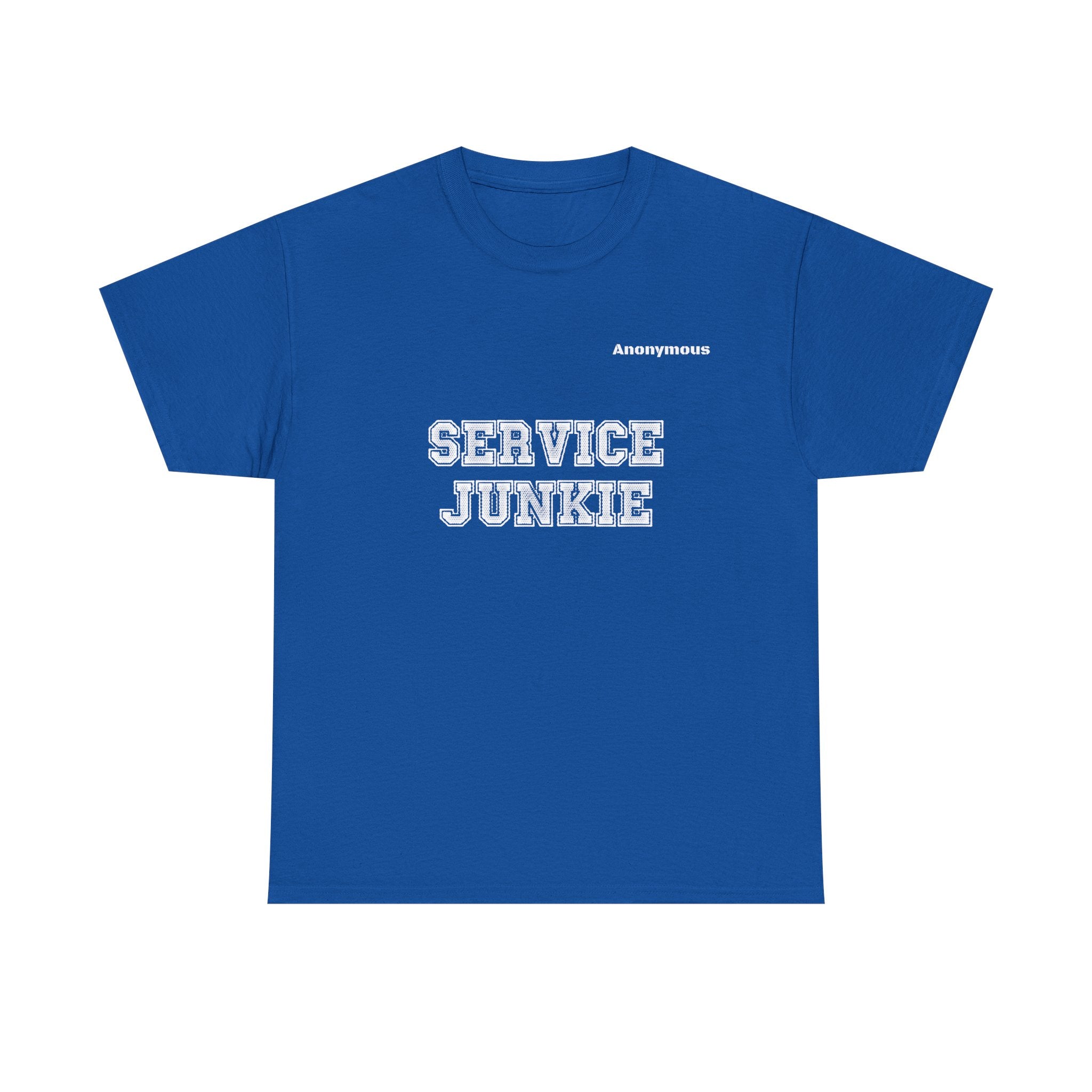 Anonymous Service Junkie Fun Tee