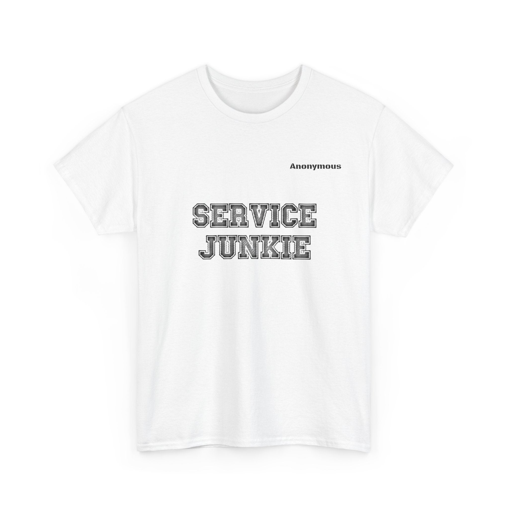 Anonymous Service Junkie Fun Tee