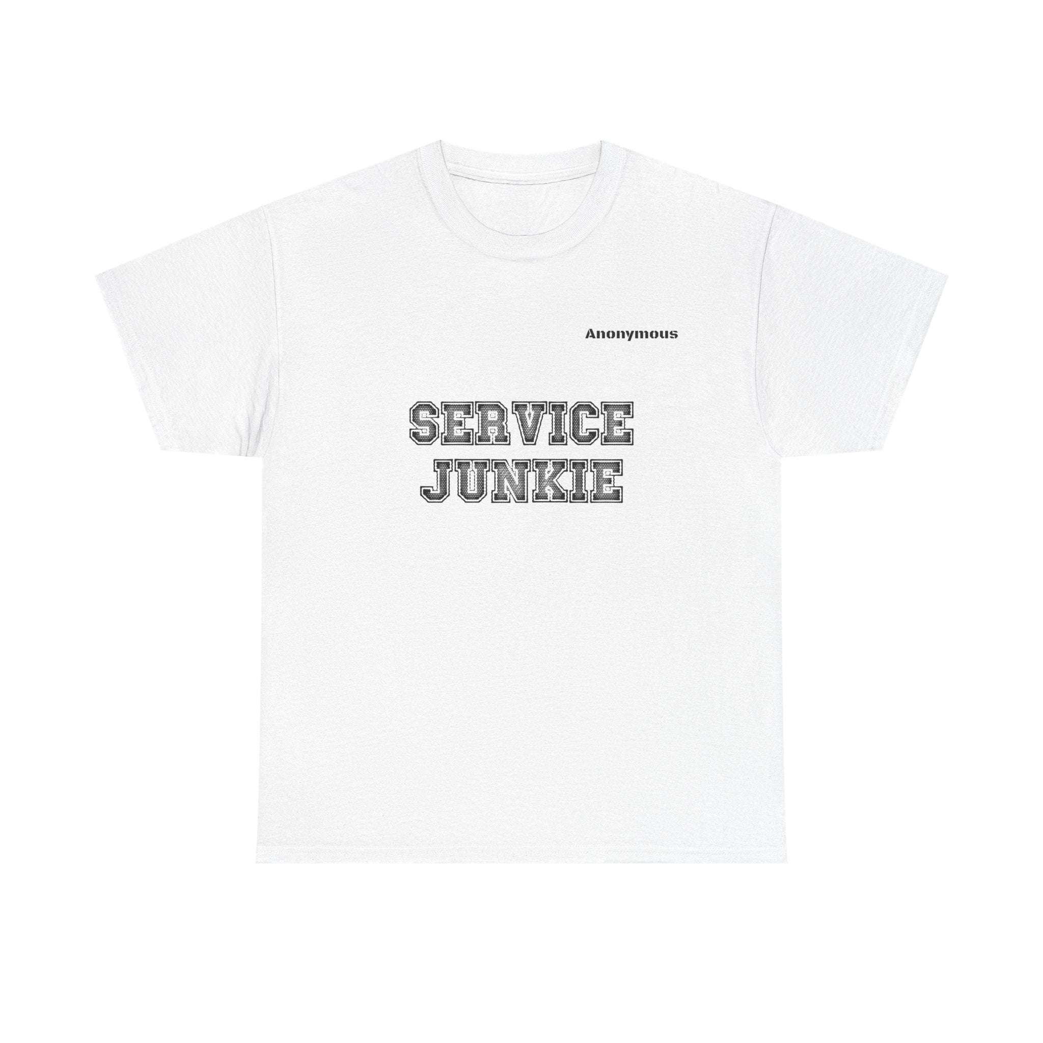 Anonymous Service Junkie Fun Tee