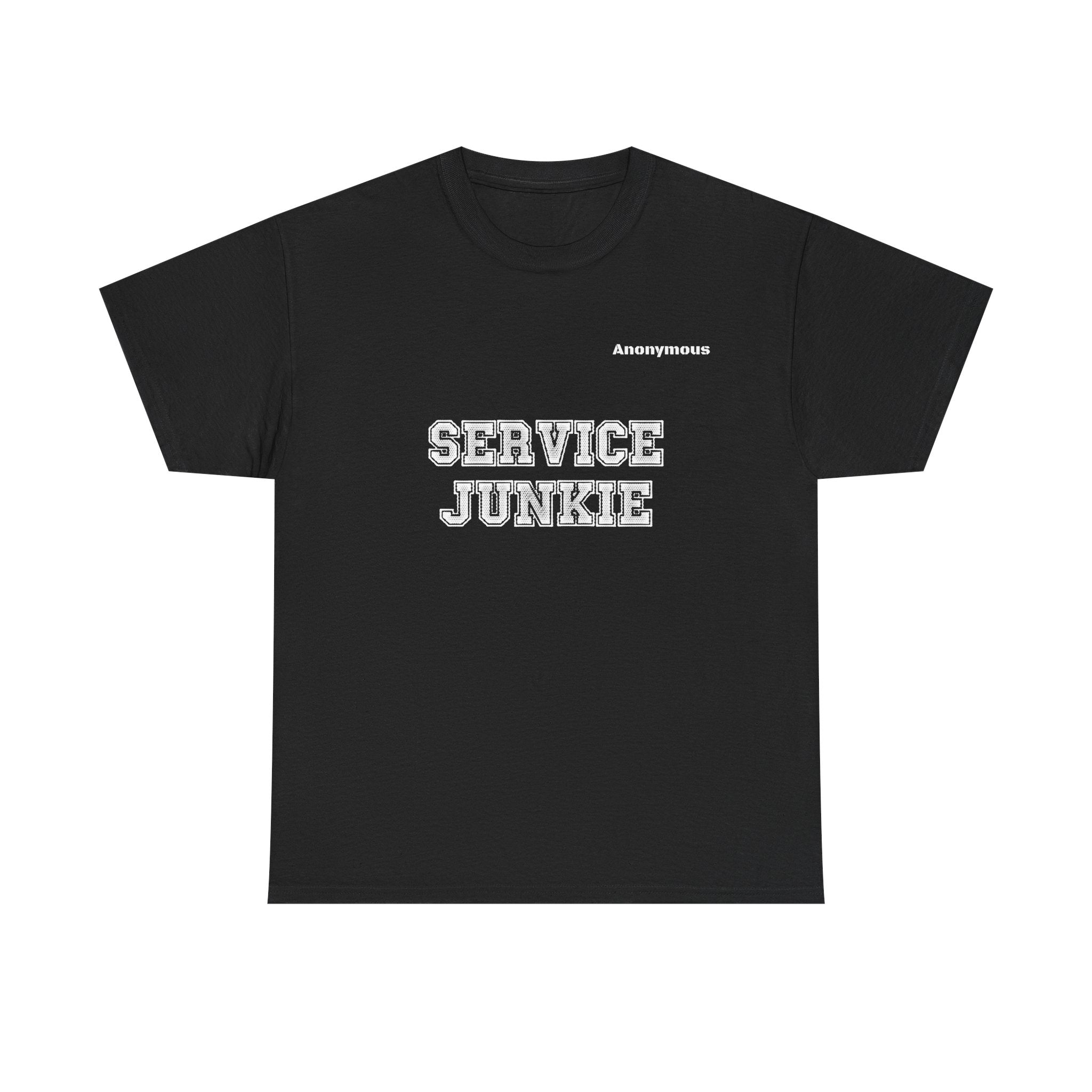 Anonymous Service Junkie Fun Tee